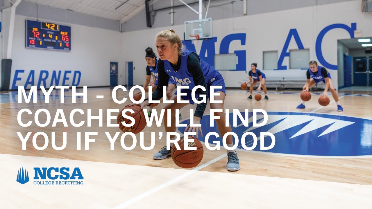Myth - College Coaches Will Find You If You&rsquo;re Good Enough
