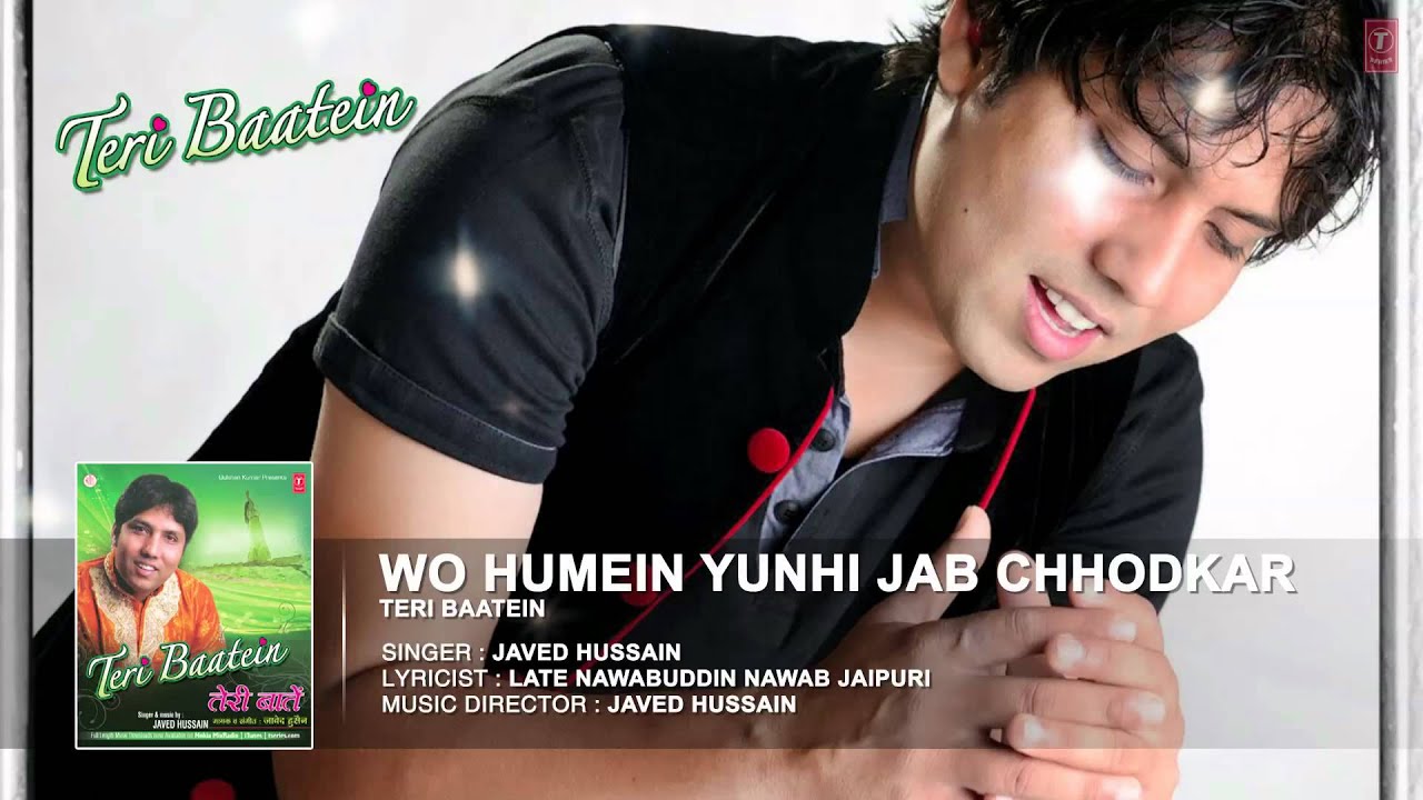 Javed Hussain : Wo Humein Yunhi Jab Chhodkar Chal Diye Latest Full Audio Song | Teri Baatein