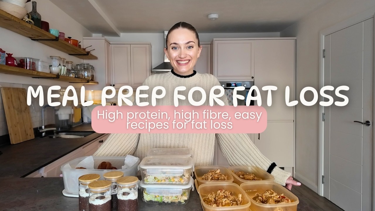 EASY meal prep for fat loss - full week of high protein, high fibre, beginner friendly recipes