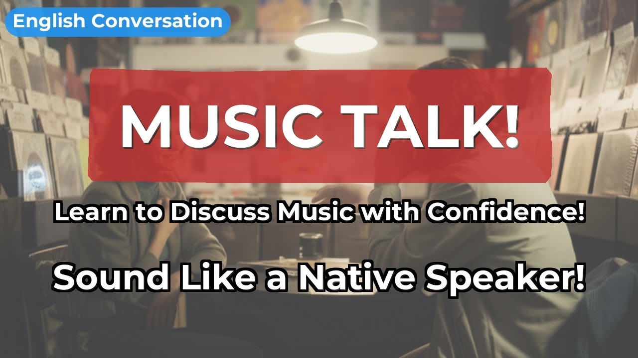 English Conversation: Talking About Music | Improve Speaking Skills