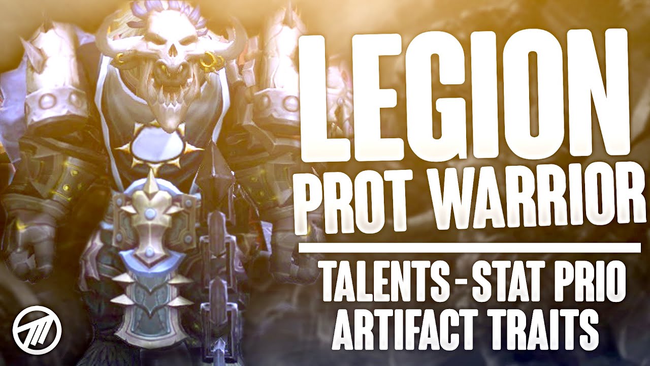 Legion Tanks: Best Prot Warrior Talents, Artifact Traits & Stat Priorities