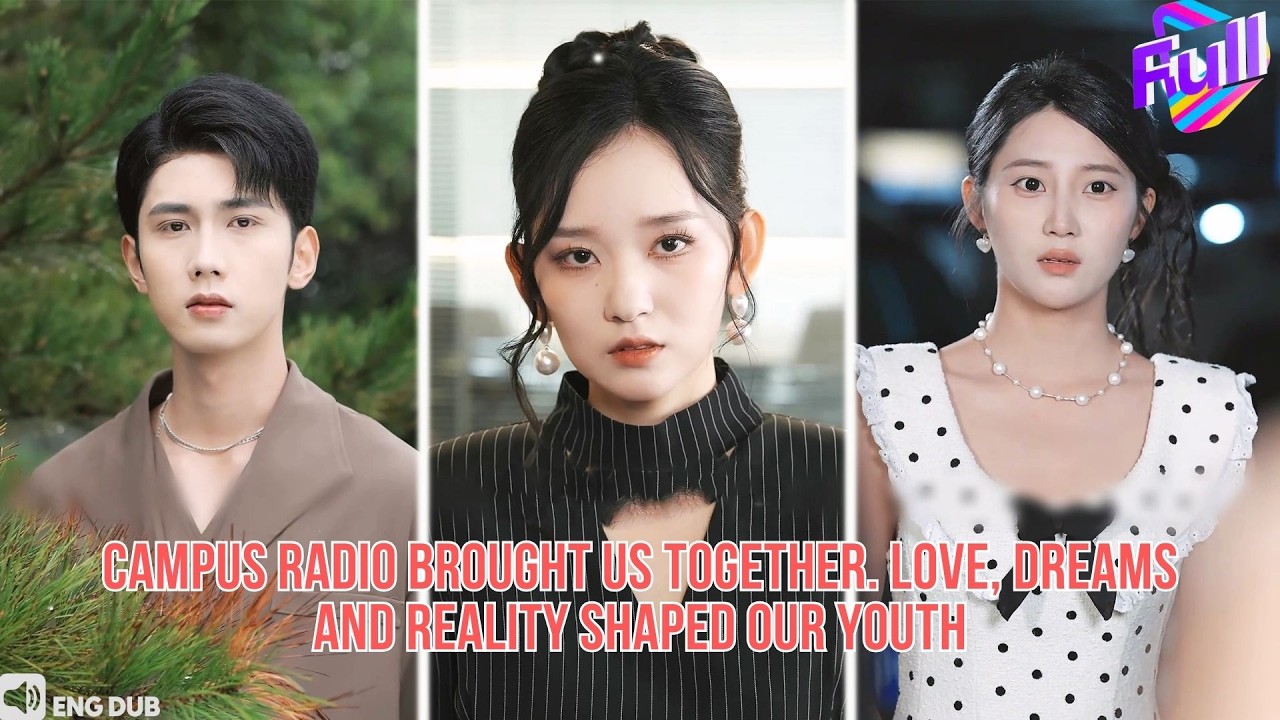 【ENG DUB】From radio partners to lovers. We grew through love, loss and youth’s choices#drama
