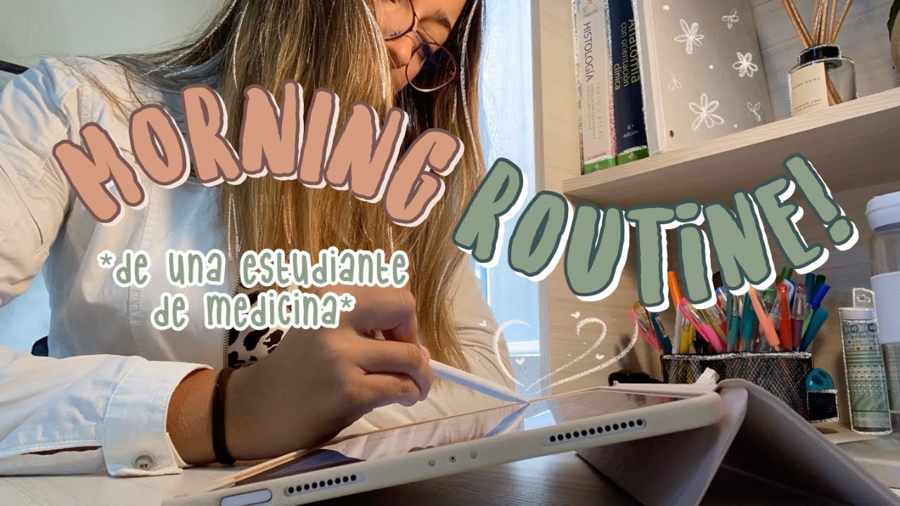MI RUTINA DE MA&Ntilde;ANA COMO ESTUDIANTE DE MEDICINA | Daniela Yushina