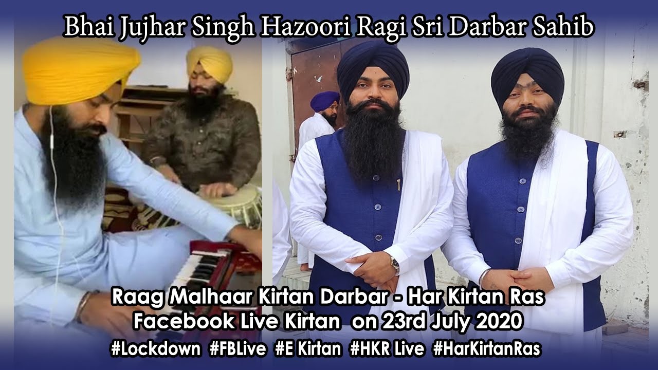 Bhai Jujhar Singh HRSDS - Raag Malhaar Kirtan Darbar 23 July 2020