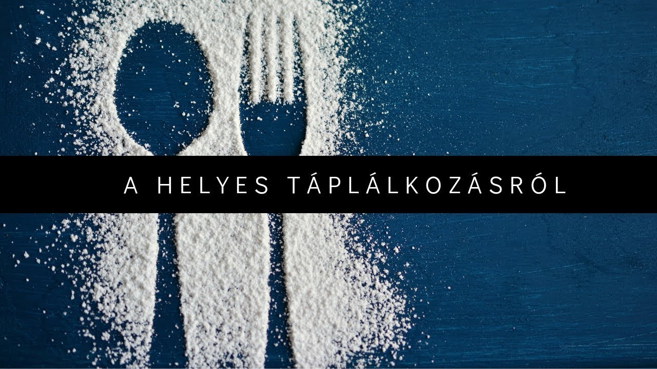 A helyes táplálkozásról