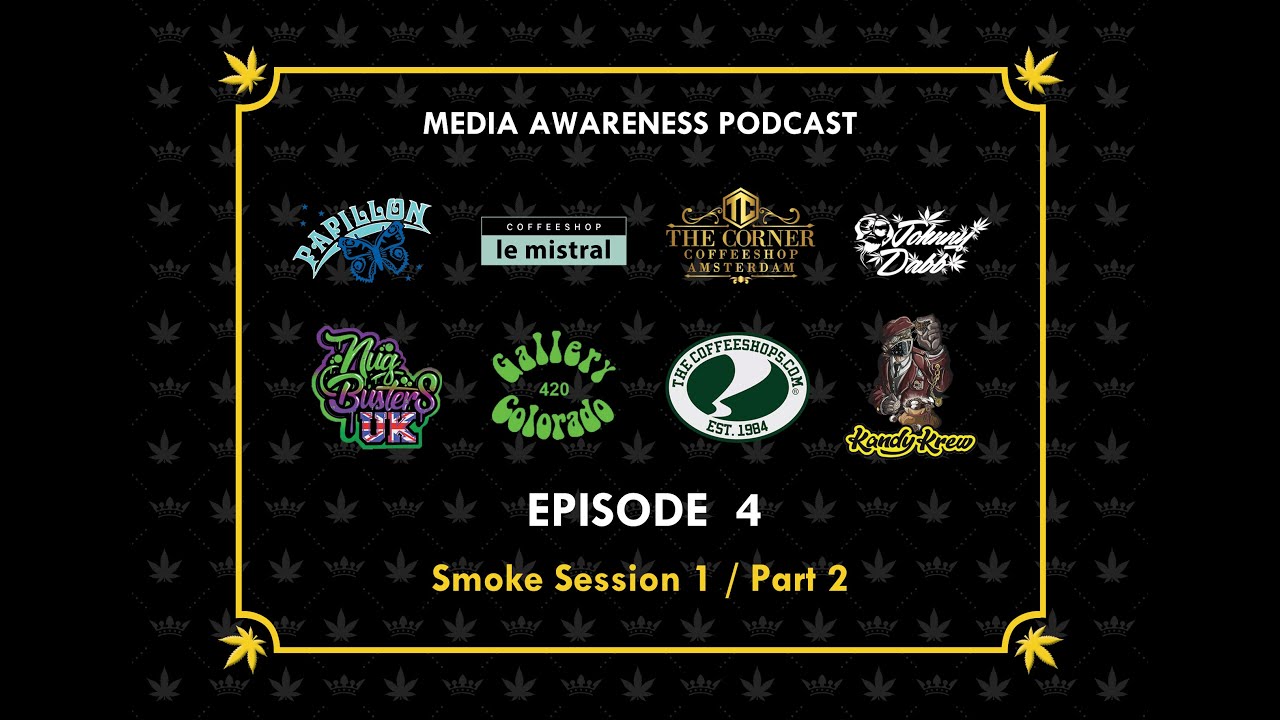 EP4 Part 2: Smoke Session 1 Media Awareness Podcast Jack Herer Cup Amsterdam 2020