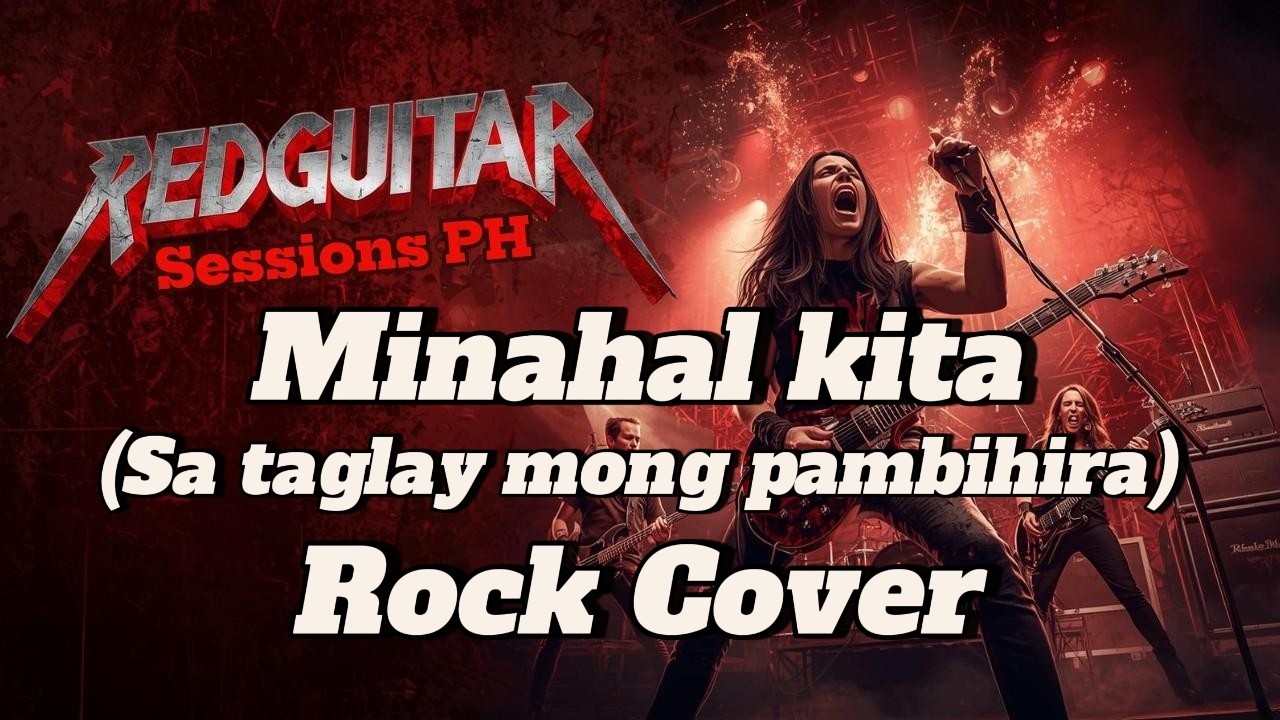 Minahal kita (sa taglay mong pambihira) | Rock Cover | RedGuitar Sessions PH