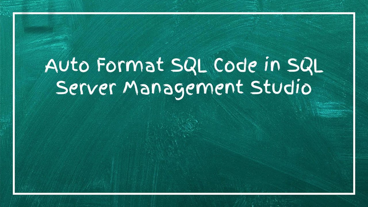 Автоматическое форматирование кода SQL в SQL Server Management Studio