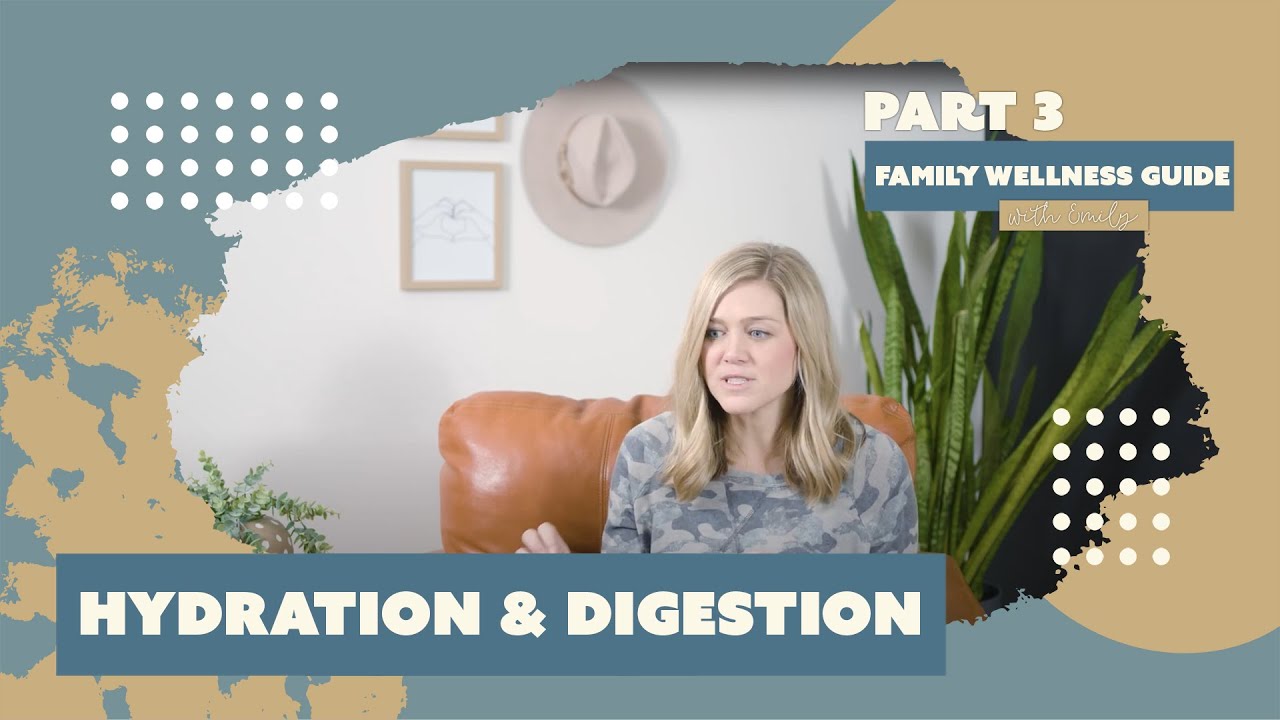 Part 3 | Family Wellness Guide | Tips For Healthy Digestion
