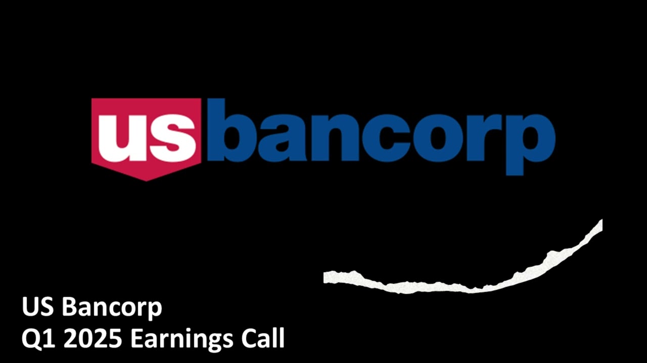 US Bancorp (NYSE: USB) - Q1 2025 Earnings Call