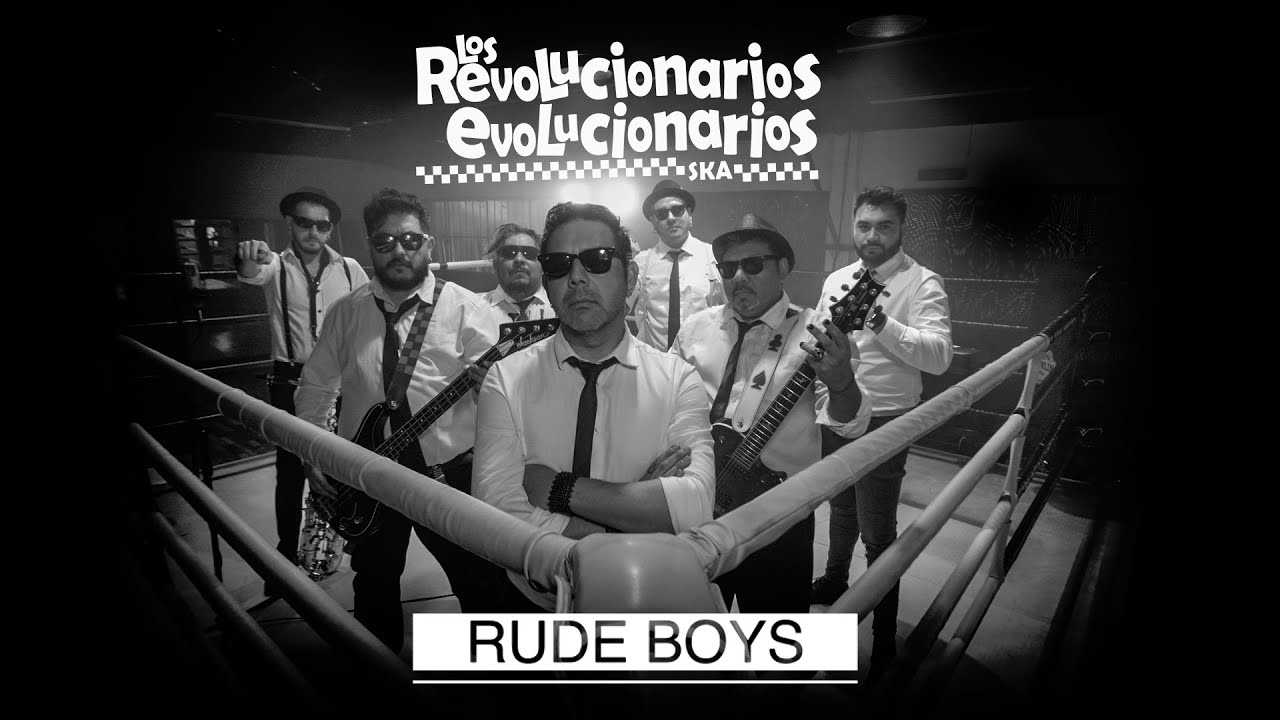 LOS REVOLUCIONARIOS EVOLUCIONARIOS - RUDE BOYS (VIDEOCLIP)