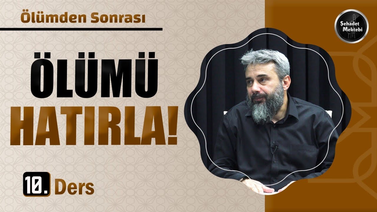 Ölümü Hatırlamanın Faydaları - Ölümden Sonrası 10 | Murat Gezenler