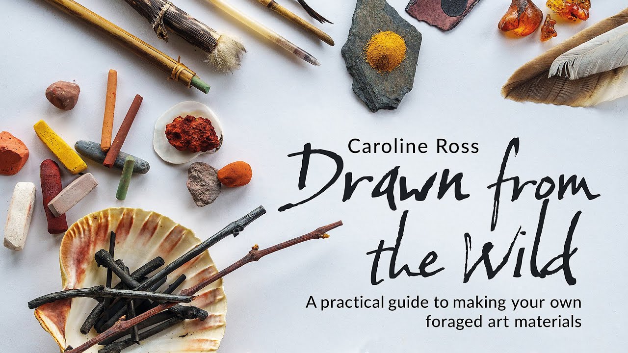 Drawn from the Wild: A practical guide to making your own foraged art materials | Flip Through