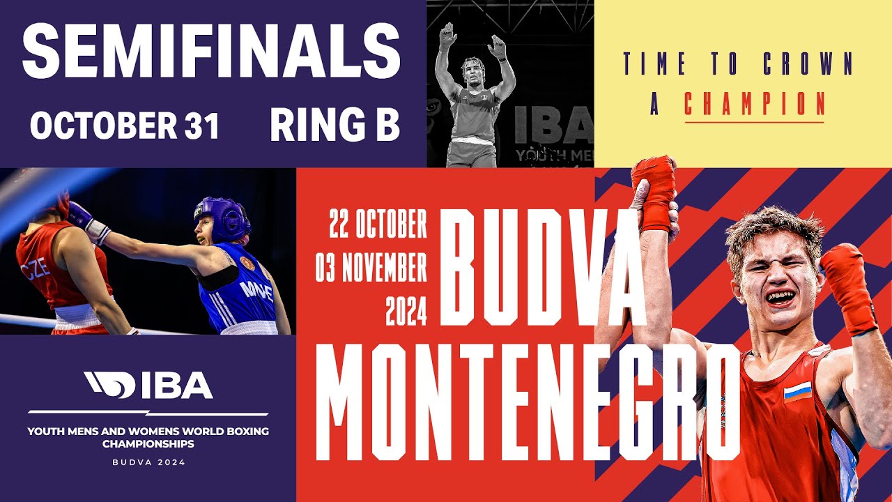 Semifinals | Ring B | October 31 | IBA Youth Men’s and Women’s World Boxing Championships 2024