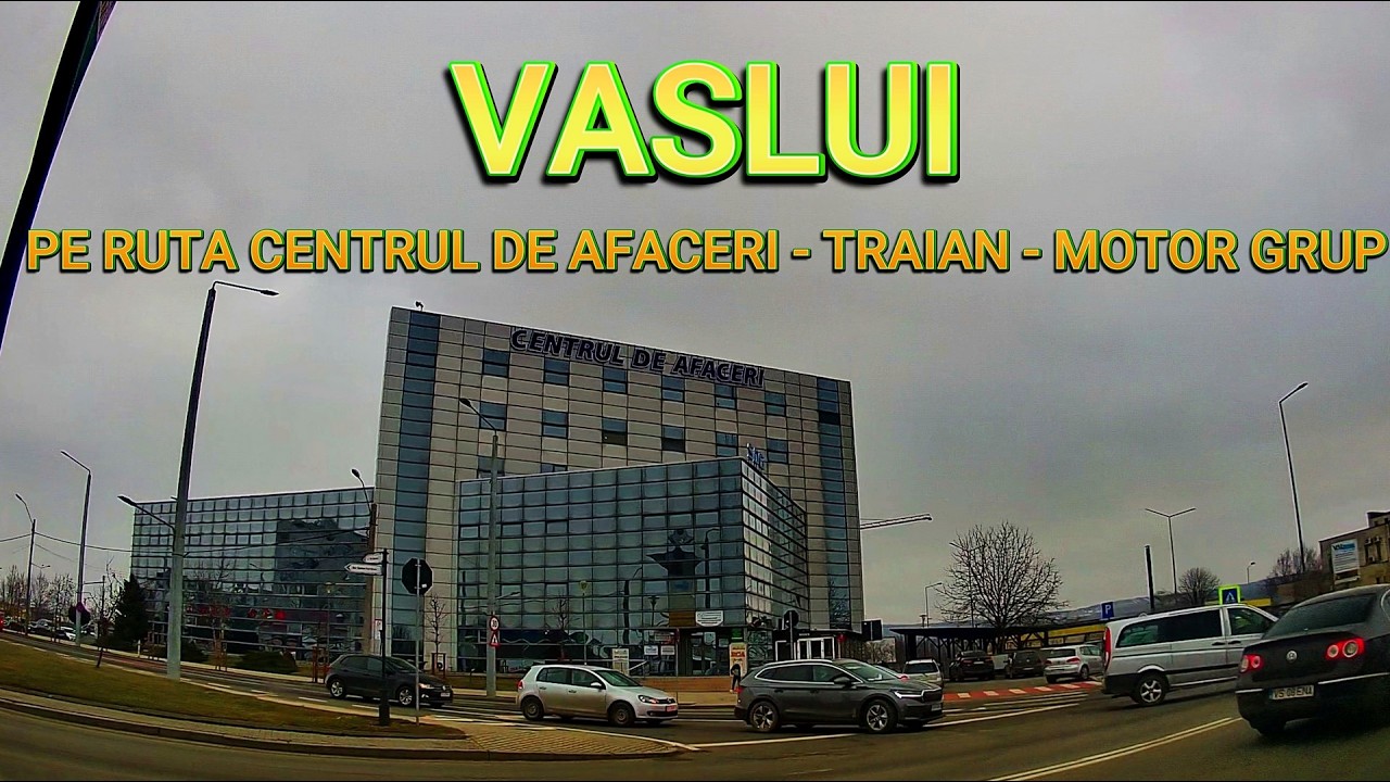 Orasul VASLUI pe ruta Centrul de afaceri - Traian - Motor Grup in februarie 2026