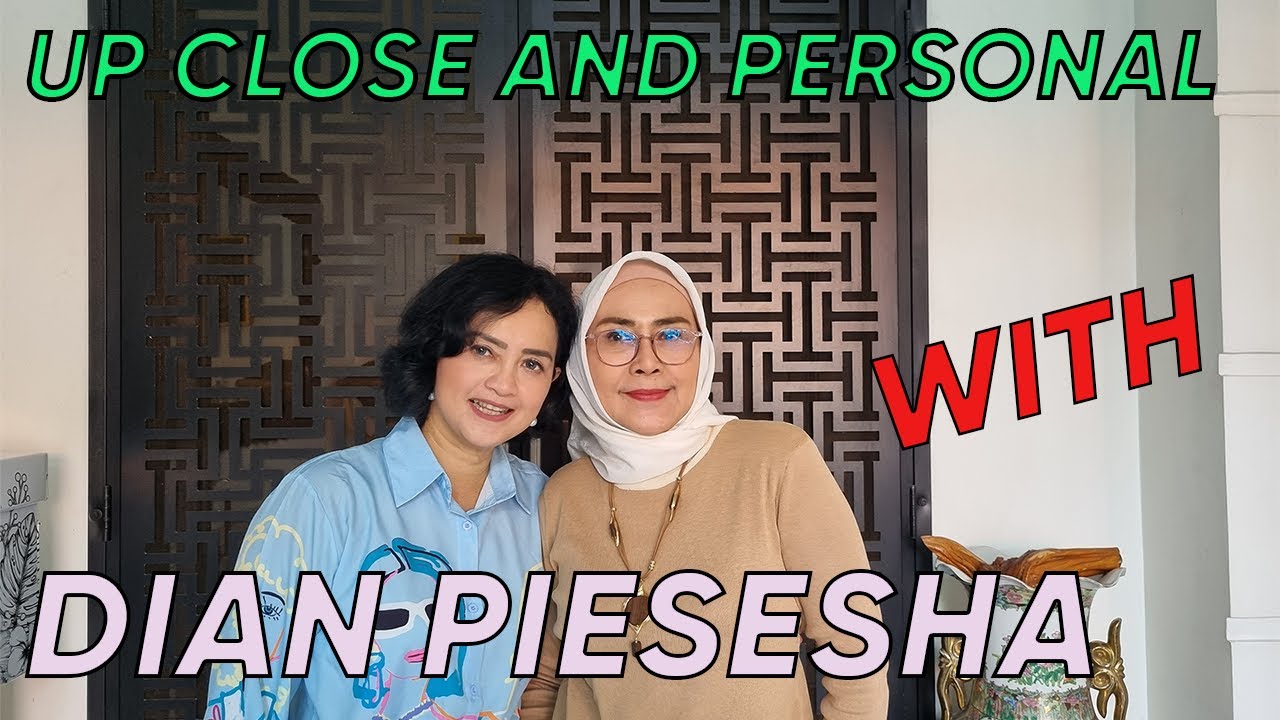 UPCLOSE & PERSONAL 5 | Dian Pisesa