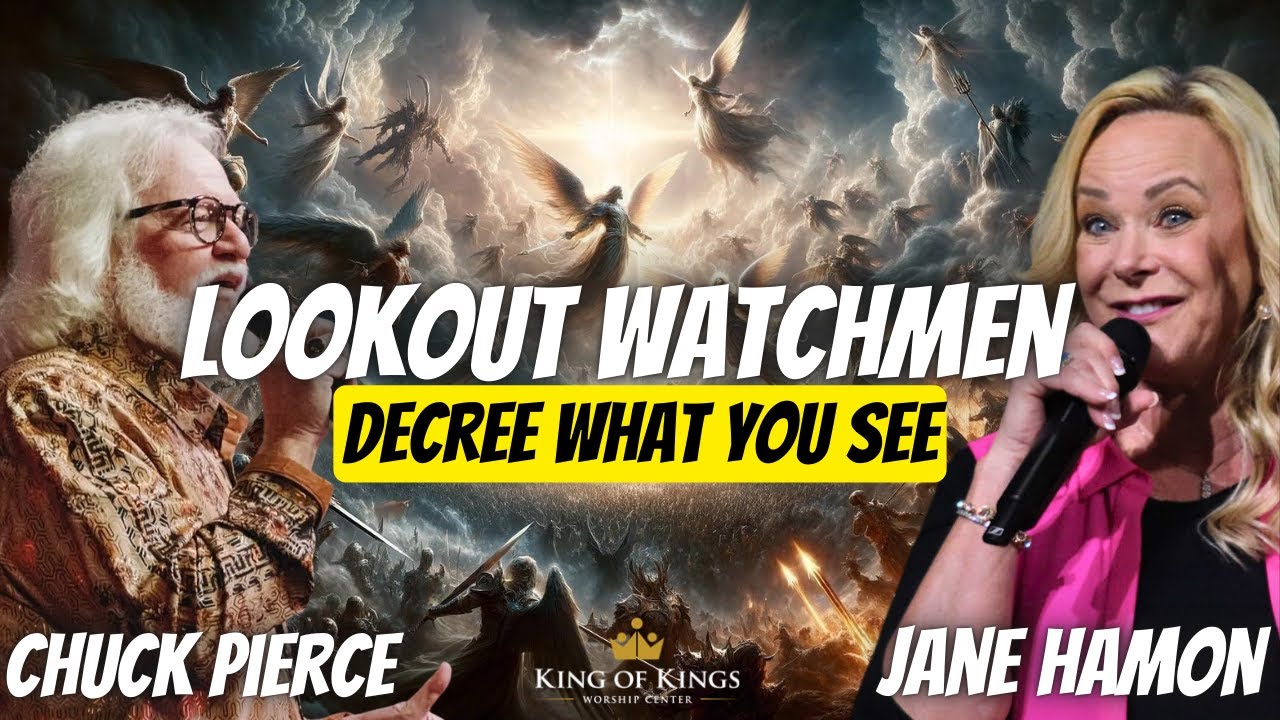 168 Chuck Pierce & Jane Hamon: Lookout Watchmen - Decree What You See