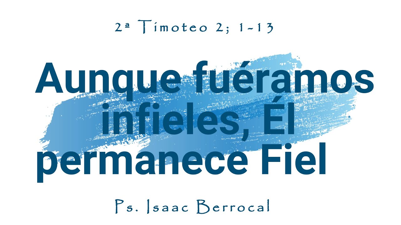 Aunque fuéramos infieles, Él permanece Fiel