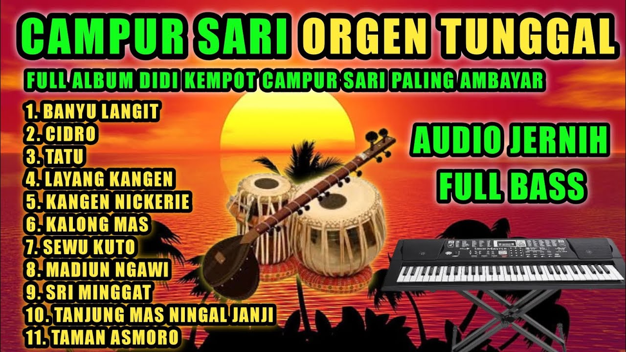 CAMPUR SARI ORGEN TUNGGAL TERBARU PALING GAYENG | FULL ALBUM DIDI KEMPOT PALING UENAK