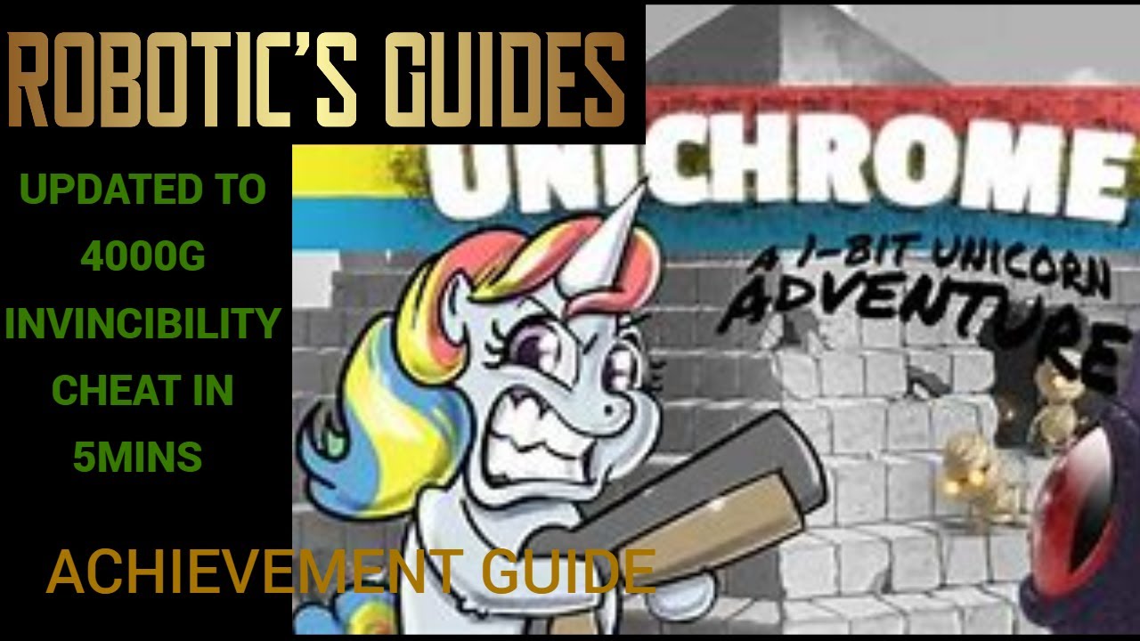 Unichrome A 1 Bit Unicorn Adventure. UPDATED TO 4000G using INVINCIBILITY CHEAT