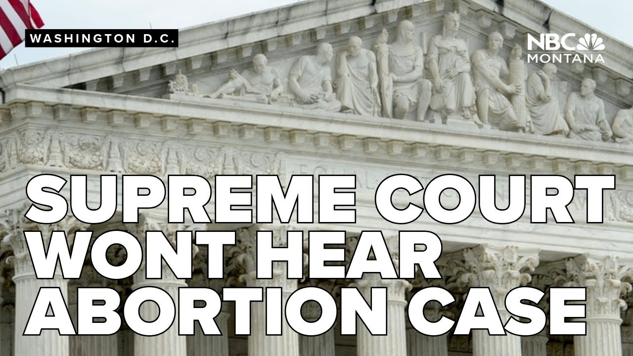 Supreme Court rejects Montana's bid to revive parental consent law for minors' abortions
