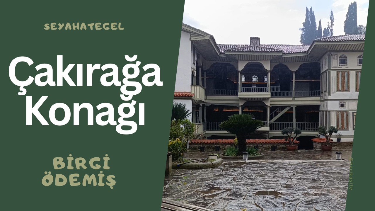 ÇAKIRAĞA KONAĞI BİRGİ ÖDEMİŞ - Çakırağa Mansion, Birgi, Ödemiş