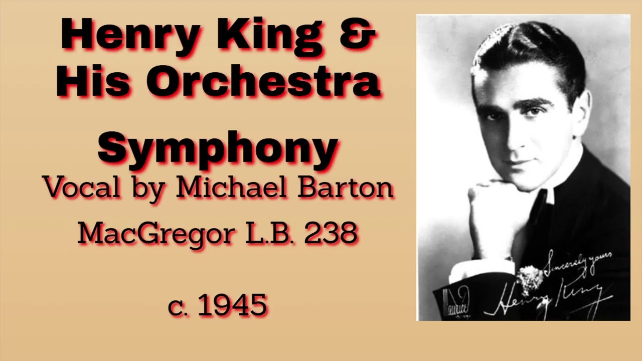 Henry King and his orchestra - Symphony - c. 1945