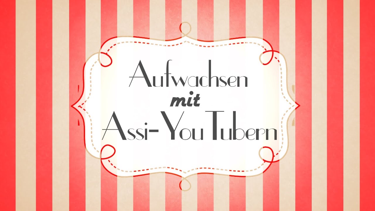 Aufwachsen mit Assi-Youtubern