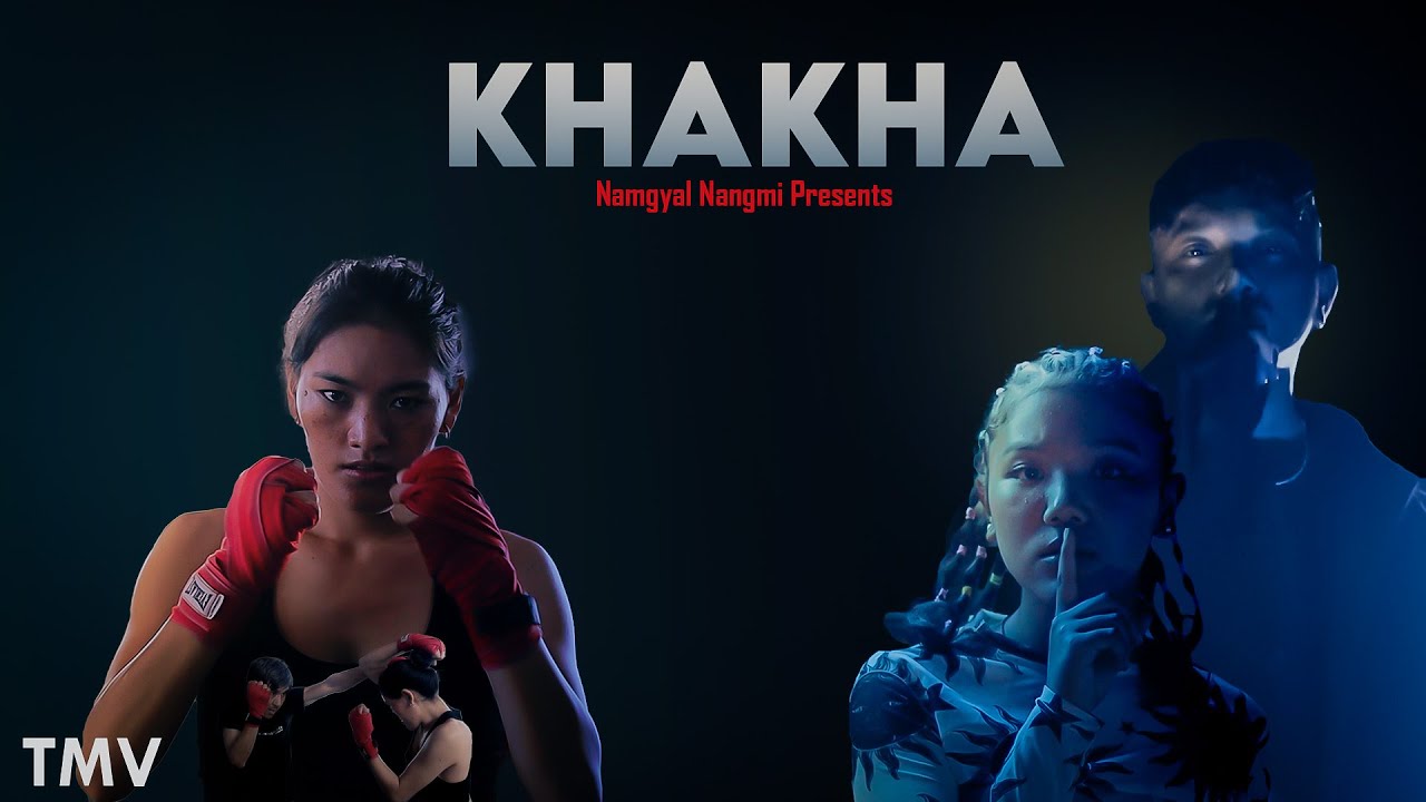 KHAKHA - (Official Music Video) | Namgyal Nangmi
