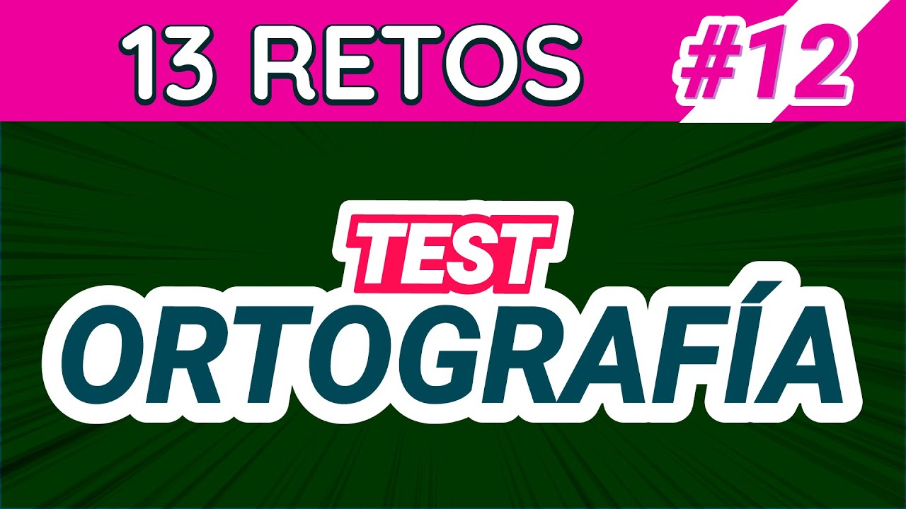 ¿Podrás salir invicto? | Test de ortografía # 12