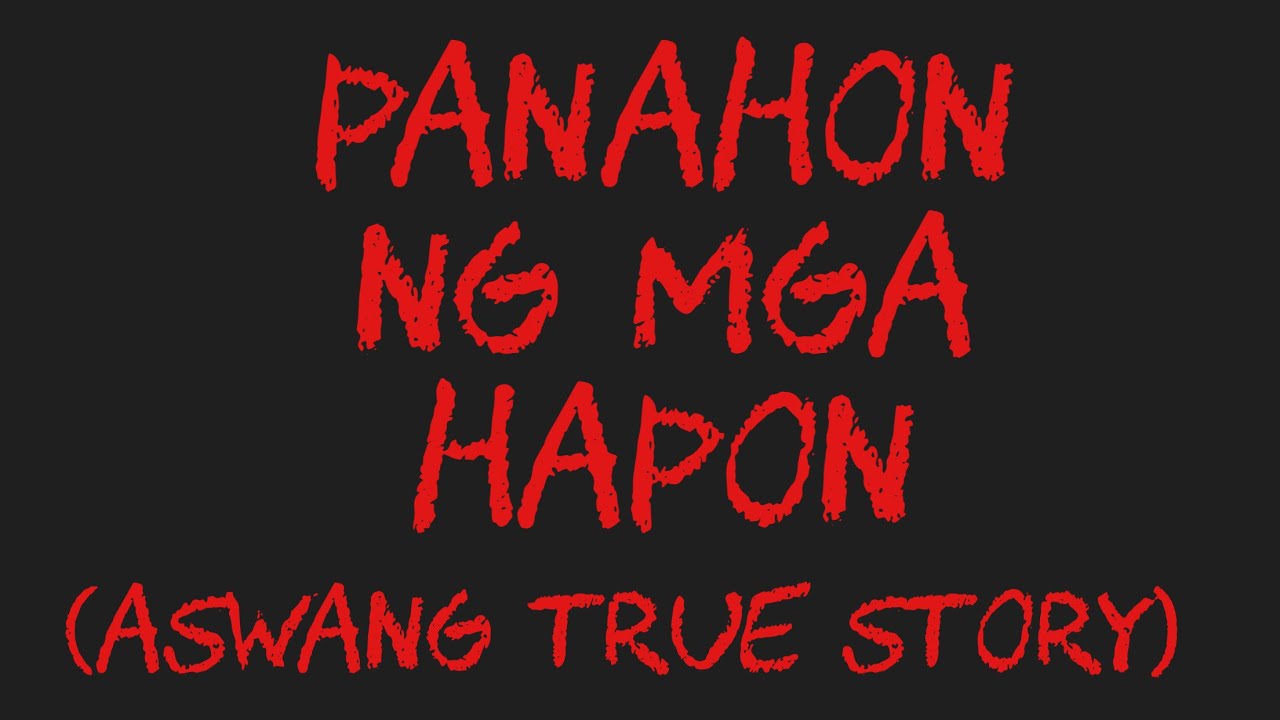 PANAHON NG MGA HAPON (Aswang True Story)