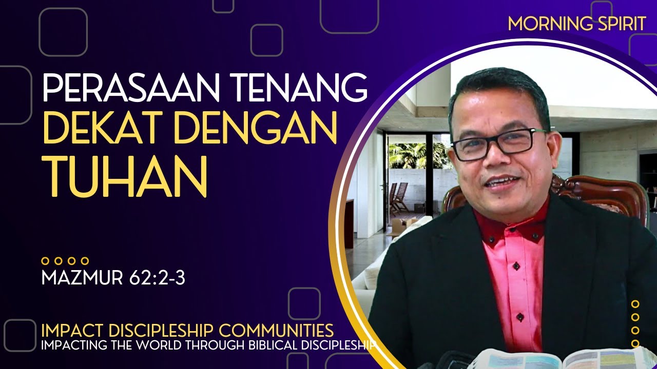 Perasaan Tenang Dekat Dengan Tuhan | Mazmur 62:2-3 | Morning Spirit - 20 Agustus 2022