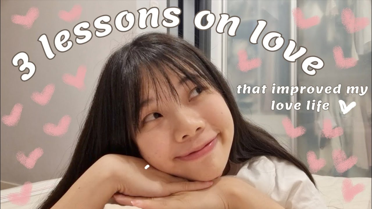 3 lessons on love that has helped me improve my dating life (valentine's edition 💗)