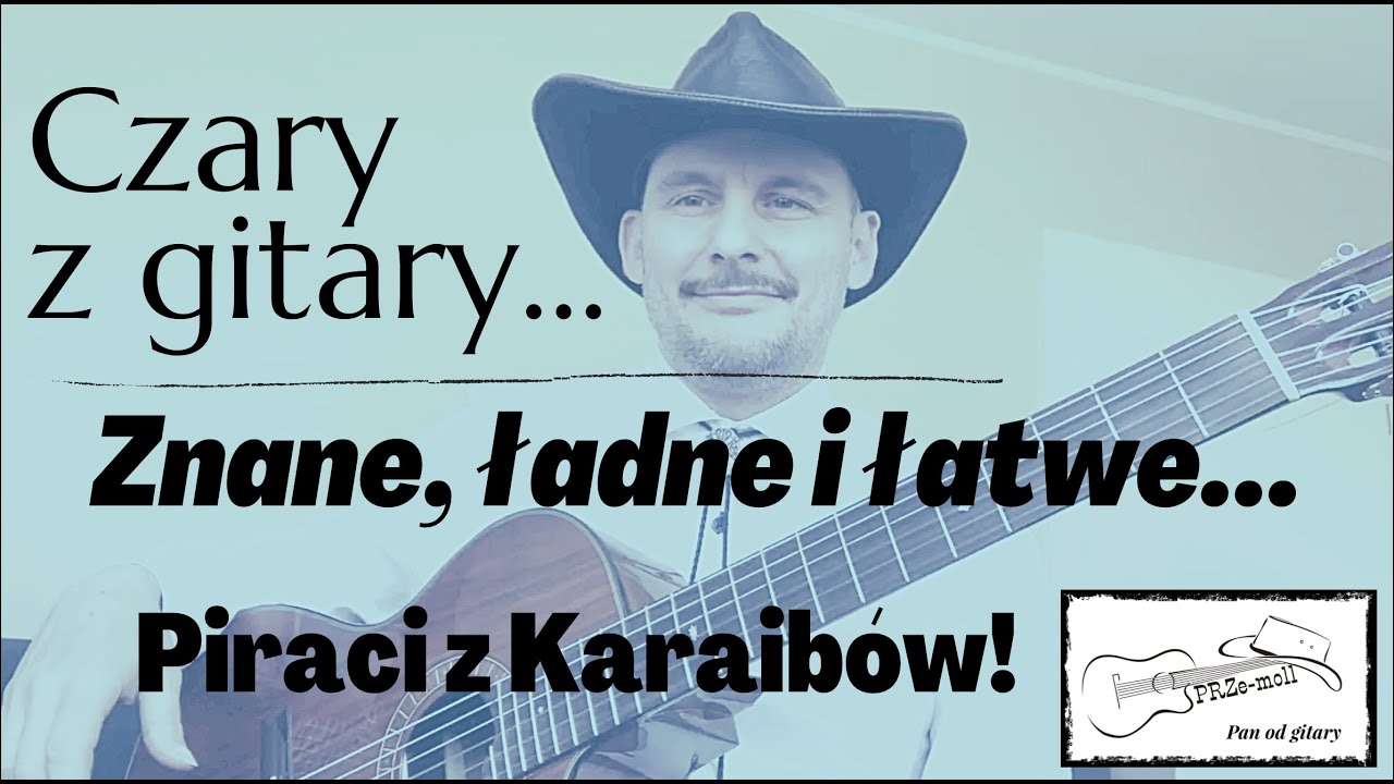 Znane, ładne i łatwe część 4 - Piraci z Karaibów 1 @Czaryzgitary