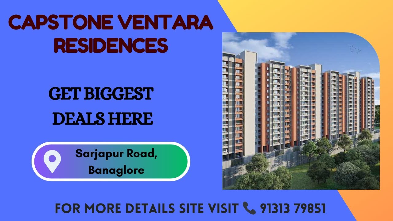 Capstone Ventara Residences Bangalore | Capstone Ventara Residences Sarjapur Road | Brochure,Reviews