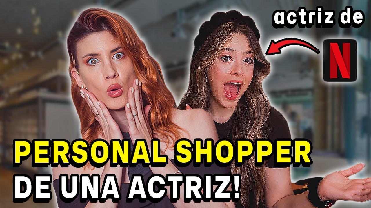 Vamos de COMPRAS para una ACTRIZ de NETFLIX | Personal Shopper para  @Carmen Sánchez