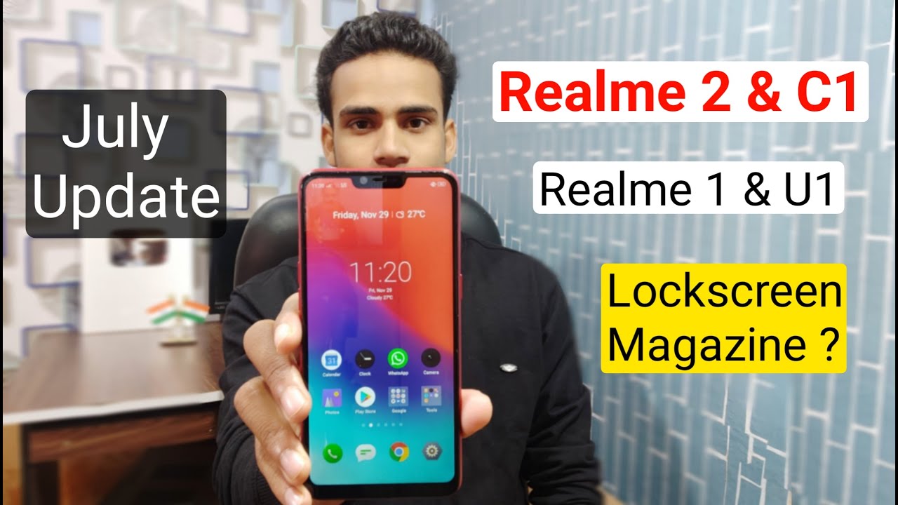 July Update For Realme 2, C1, U1 & 1 With Lockscreen Magazine? Full Details About Last Old Devices