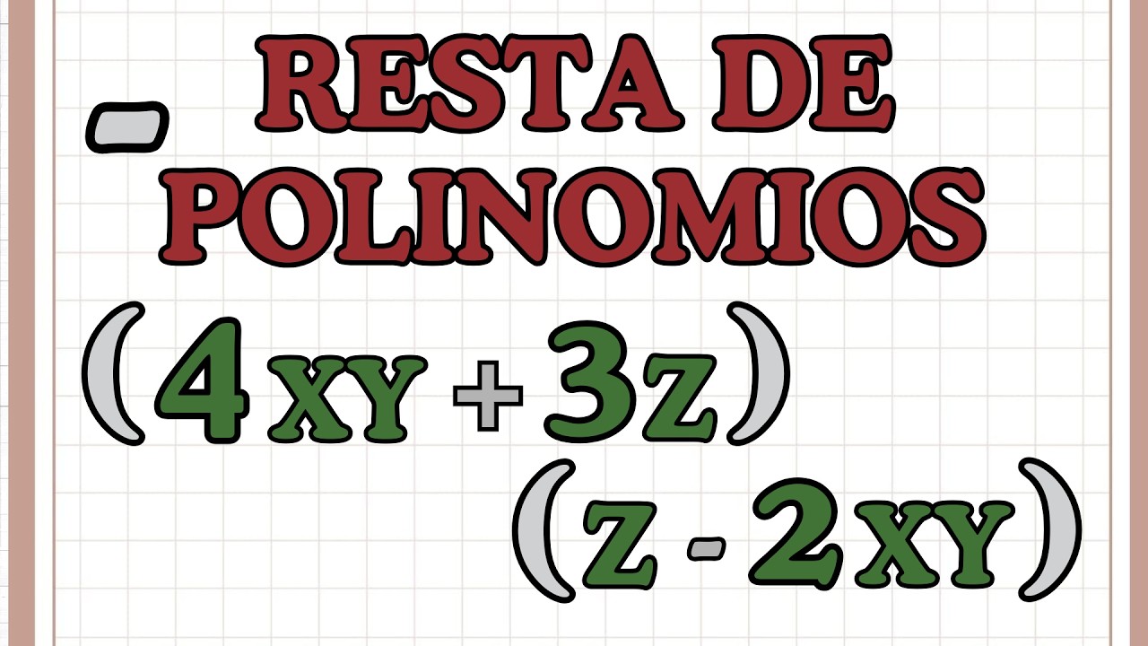 ¿CÓMO RESTAR POLINOMIOS? AQUÍ TE LO EXPLICO