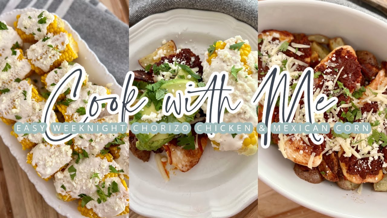 COOK WITH ME // EASY WEEKNIGHT DINNER // CHORIZO CHICKEN & MEXICAN CORN // CHARLOTTE GROVE FARMHOUSE