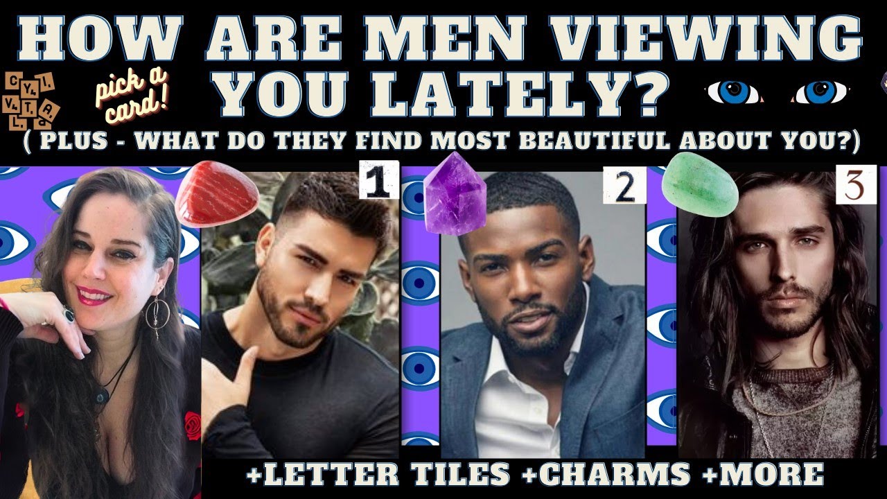 HOW ARE MEN VIEWING YOU LATELY? 👀 WHAT DO THEY FIND BEAUTIFUL ABOUT YOU? TAROT PICK A CARD