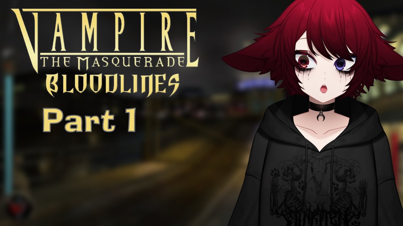 Vampire the Masquerade Bloodlines: Part 1