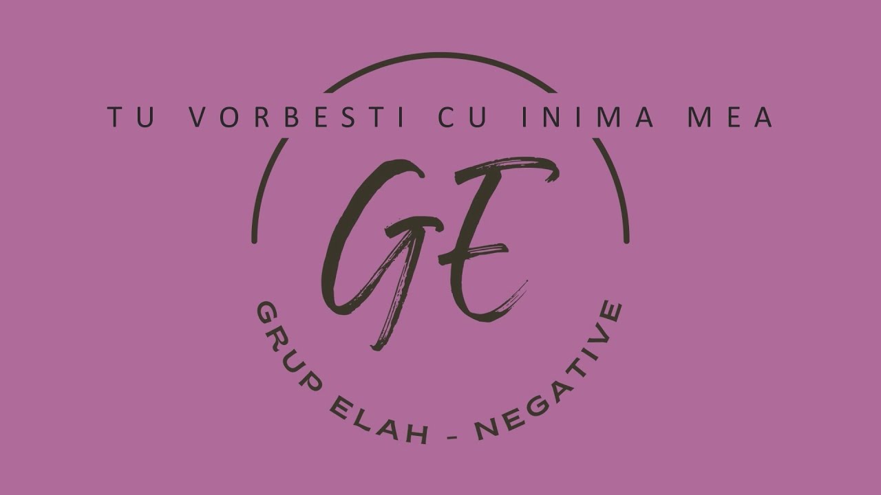 TU VORBESTI CU INIMA MEA - NEGATIV ORIGINAL Grup Elah