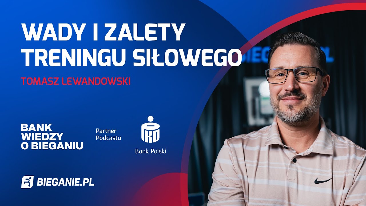 3 wady i 3 zalety treningu siłowego wg. Tomasza Lewandowskiego | Bank Wiedzy o Bieganiu