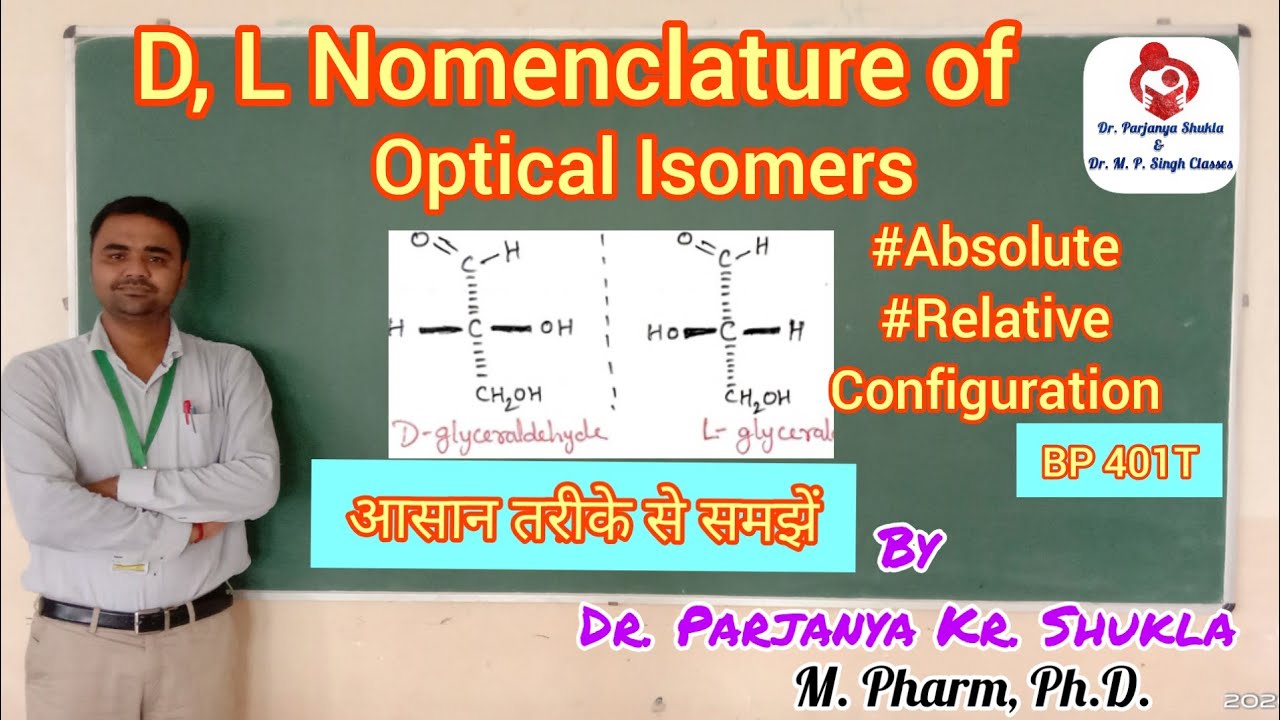 D L Nomenclature of Optical Isomers | Relative and Absolute Configuration | BP 401T