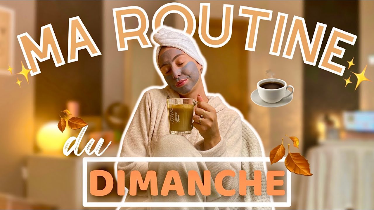 MA ROUTINE COCOONING DU DIMANCHE 🧡