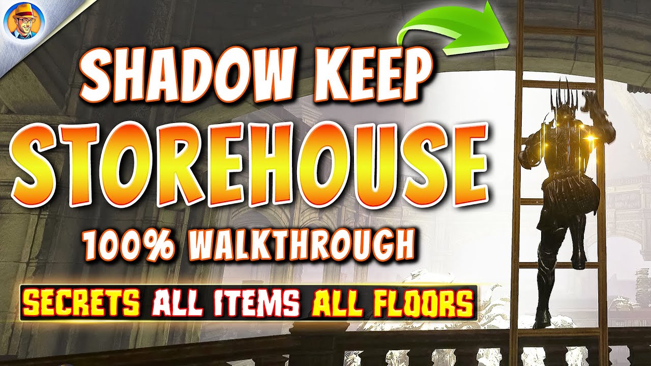Storehouse Walkthrough: Ladder Location, All Items, All Floors - Elden Ring DLC Shadow Keep