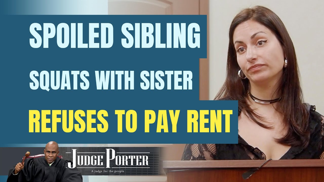 Spoiled Sibling Squats With Sister But Refuses to Pay Anything
