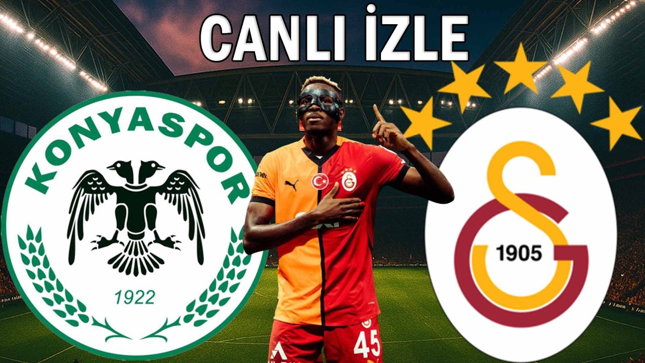 GALATASARAY KONYASPOR MAÇI CANLI İZLE