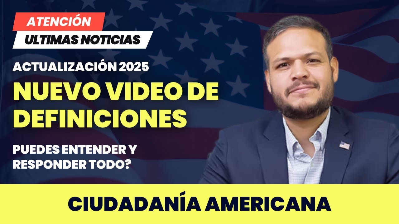 Nuevo video de definiciones - Ciudadan&iacute;a Americana 2025