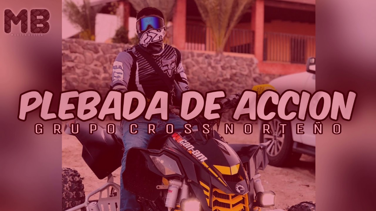 Plebada de Acción - Grupo Cross Norteño 2021